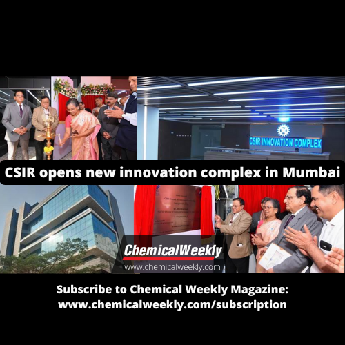 Chemical Weekly | CSIR opens new innovation complex in Mumbai